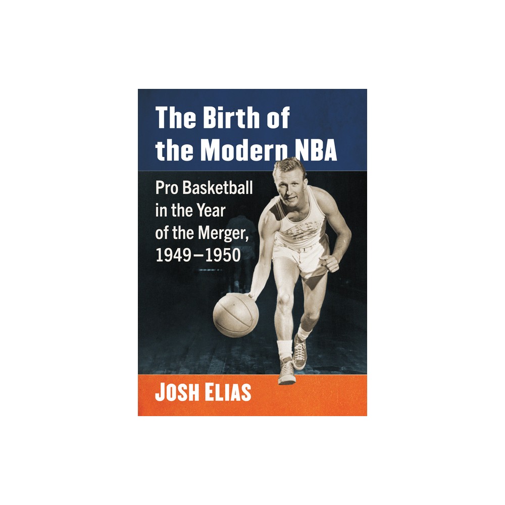 The Birth of the Modern NBA - by Josh Elias (Paperback)