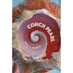 Conch Pearl - by  Julie E Justicz (Paperback) - 1 of 1