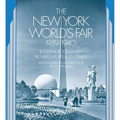 The New York World's Fair, 1939/1940 - (New York City) by  Richard Wurts (Paperback)