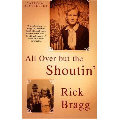 All Over But the Shoutin' - by  Rick Bragg (Paperback)