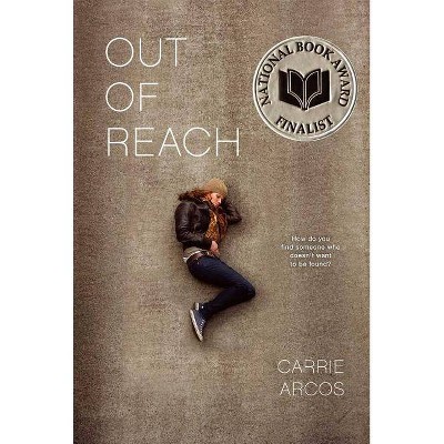 Out of Reach - by  Carrie Arcos (Paperback)