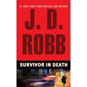 Survivor in Death - (In Death) by  J D Robb (Paperback) - 1 of 1