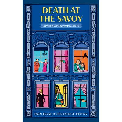 Death at the Savoy - (Priscilla Tempest Mystery) by  Prudence Emery & Ron Base (Paperback)
