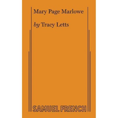 Mary Page Marlowe - by  Tracy Letts (Paperback)