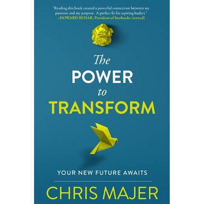 Power to Transform - by  Chris Majer (Paperback)