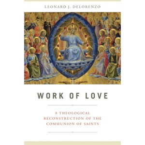 Work of Love - by  Leonard J Delorenzo (Hardcover) - 1 of 1
