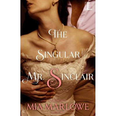 The Singular Mr. Sinclair - by  Mia Marlowe (Paperback)