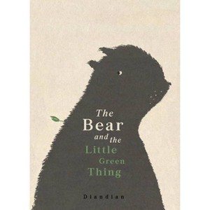 Bear and the Little Green Thing - by  Diandian (Hardcover) - 1 of 1