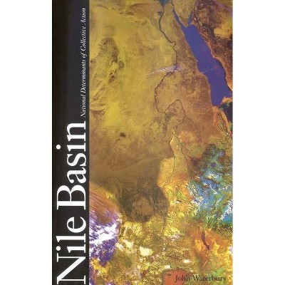 The Nile Basin - by  John Waterbury (Hardcover)