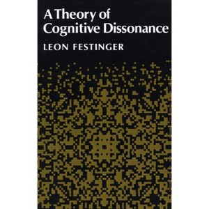 A Theory of Cognitive Dissonance - by  Leon Festinger (Paperback) - 1 of 1