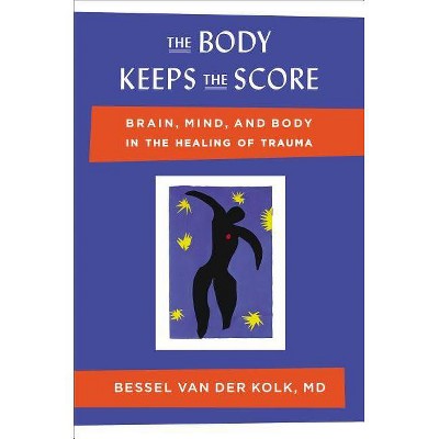 The Body Keeps the Score - by Bessel Van Der Kolk