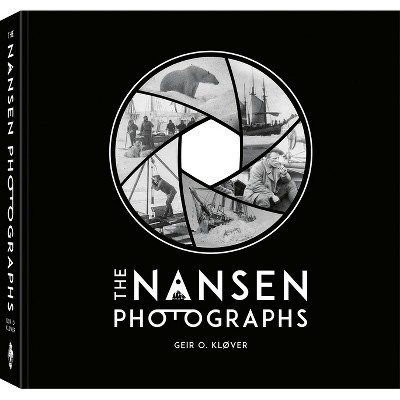 The Nansen Photographs - by  Geir O Kløver (Hardcover)