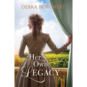 Her Own Legacy - (Château de Verzat) by  Debra Borchert (Paperback) - 1 of 1