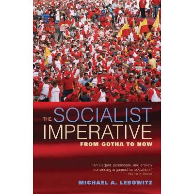 The Socialist Imperative - by  Michael A Lebowitz (Paperback)