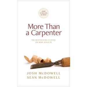 More Than a Carpenter - by  Josh McDowell & Sean McDowell (Paperback) - 1 of 1