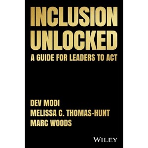 Inclusion Unlocked - by  Dev Modi & Melissa C Thomas-Hunt & Marc Woods (Hardcover) - 1 of 1