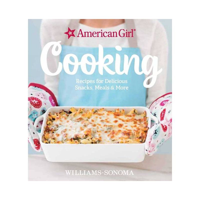 American Girl Cooking - by  Williams-Sonoma & American Girl (Hardcover), 1 of 3