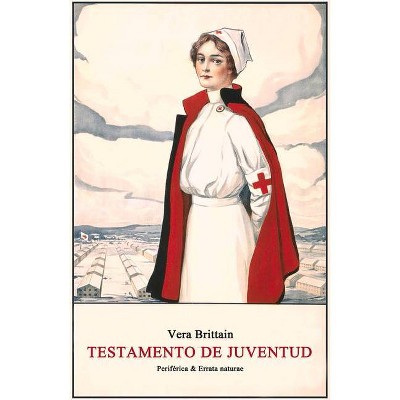 Testamento de Juventud - by  Vera Brittain (Paperback)