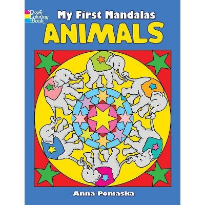 My First Mandalas--Animals - (Dover Coloring Books) by  Anna Pomaska (Paperback)