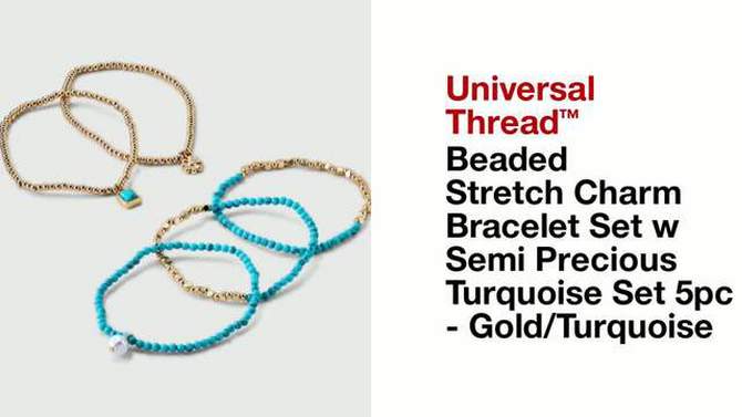 Beaded Stretch Charm Bracelet Set w Semi Precious Turquoise Set 5pc - Universal Thread&#8482; Gold/Turquoise, 2 of 8, play video