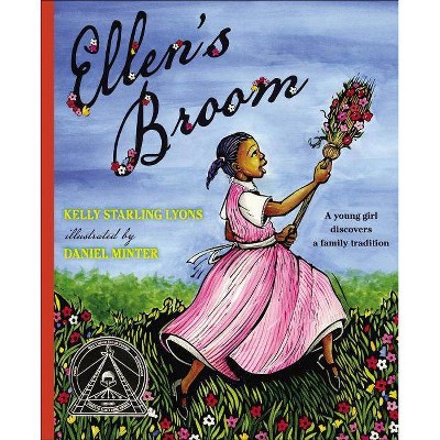 Ellen's Broom - (Coretta Scott King Honor - Illustrator Honor Title) by  Kelly Starling Lyons (Hardcover)