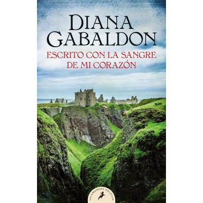 Escrito Con La Sangre de Mi Corazón / Written in My Own Heart's Blood - (Serie Outlander) by  Diana Gabaldon (Paperback)