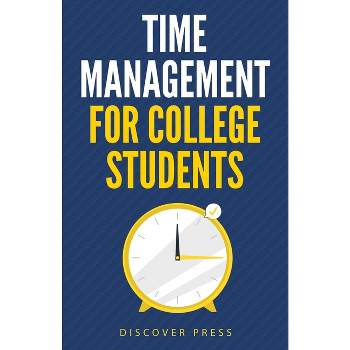 Time Management for College Students - by  Discover Press (Paperback)