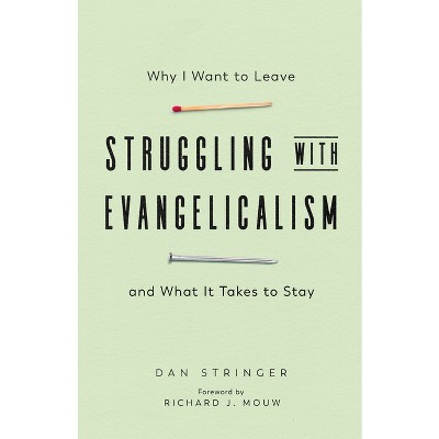 Struggling with Evangelicalism - by  Dan Stringer (Paperback)