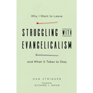Struggling with Evangelicalism - by  Dan Stringer (Paperback) - 1 of 1
