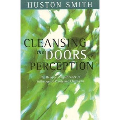 Cleansing the Doors of Perception - by  Huston Smith (Paperback)