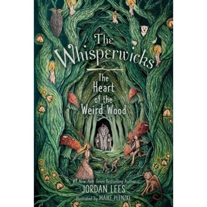 The Heart of the Weird Wood - (The Whisperwicks) by  Jordan Lees (Paperback) - 1 of 1