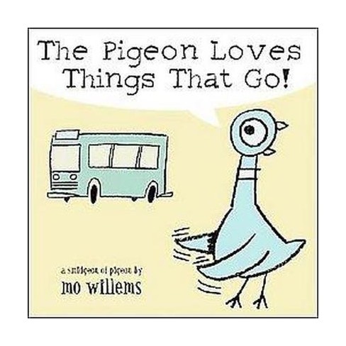 The Pigeon Loves Things That Go By Mo Willems Board Book