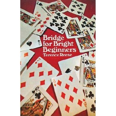  Bridge for Bright Beginners - by  Terence Reese (Paperback) 