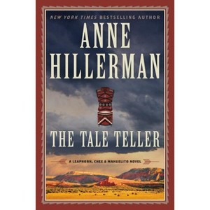 The Tale Teller - (Leaphorn, Chee & Manuelito Novel) by  Anne Hillerman (Hardcover) - 1 of 1