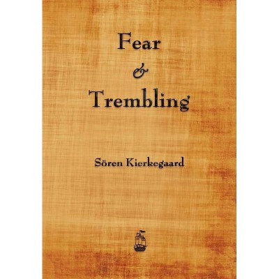 Fear and Trembling - by  Soren Kierkegaard (Paperback)