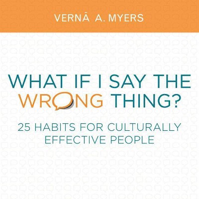 What If I Say the Wrong Thing? - by  Verna A Myers (Paperback)