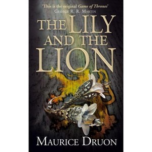 The Lily and the Lion - (Accursed Kings) by  Maurice Druon (Paperback) - 1 of 1