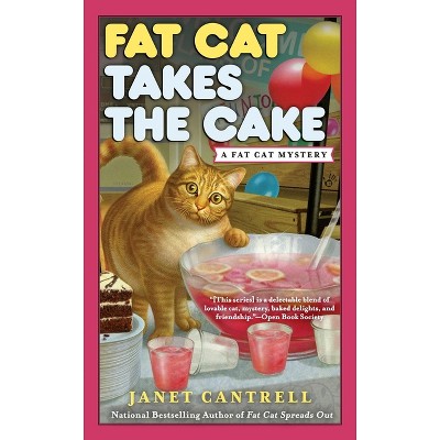 Fat Cat Takes the Cake - (Fat Cat Mystery) by  Janet Cantrell (Paperback)