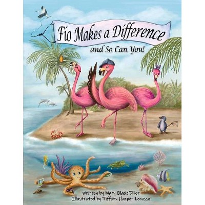 Fio Makes a Difference, 2 - (Fio the Flamingo) by  Mary Black Diller (Paperback)