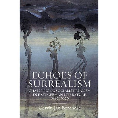 Echoes of Surrealism - by  Gerrit-Jan Berendse (Hardcover)