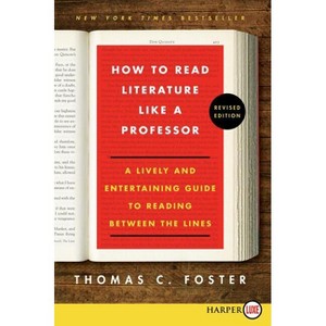 How to Read Literature Like a Professor - Large Print by  Thomas C Foster (Paperback) - 1 of 1