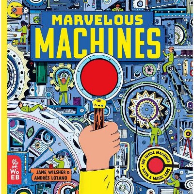 Marvelous Machines - (Marvelous Magic Lens) by  Jane Wilsher (Hardcover)