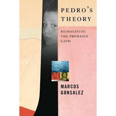 Pedro's Theory - by  Marcos Gonsalez (Hardcover)