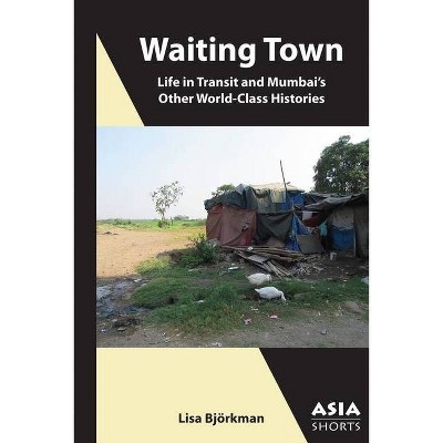 Waiting Town - (Asia Shorts) by  Lisa Björkman (Paperback)