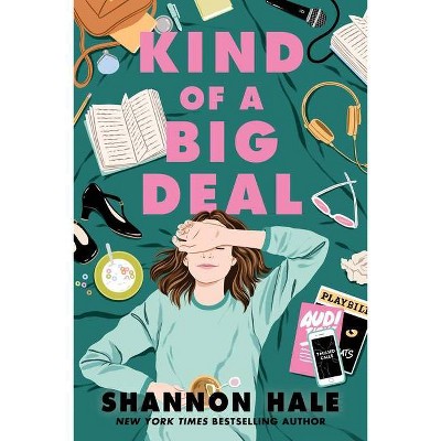 Kind of a Big Deal - by  Shannon Hale (Hardcover)