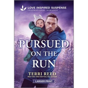 Pursued on the Run - Large Print by  Terri Reed (Paperback) - 1 of 1
