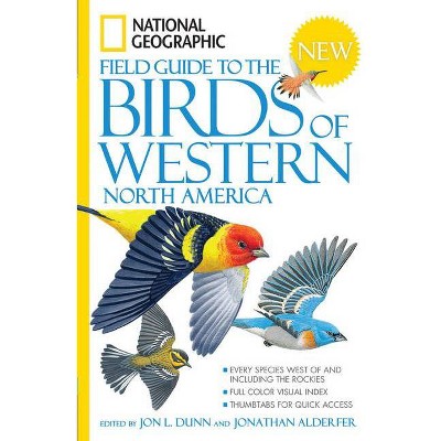 National Geographic Field Guide to the Birds of Western North America - Annotated by  John L Dunn & Jonathan Alderfer (Paperback)