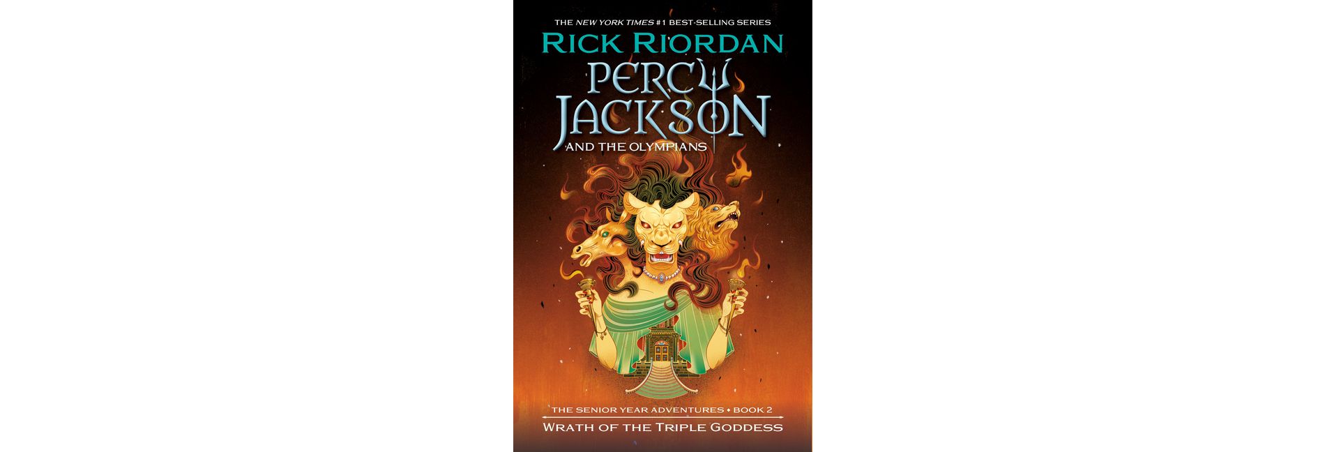 Percy Jackson and the Olympians: Wrath of the Triple Goddess - (Percy Jackson & the Olympians) by Rick Riordan