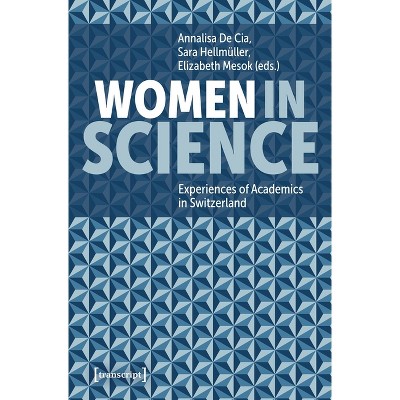 Women in Science - by  Annalisa de Cia & Sara Hellmüller & Elizabeth Mesok (Paperback)