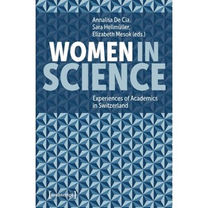 Women in Science - by  Annalisa de Cia & Sara Hellmüller & Elizabeth Mesok (Paperback) - 1 of 1